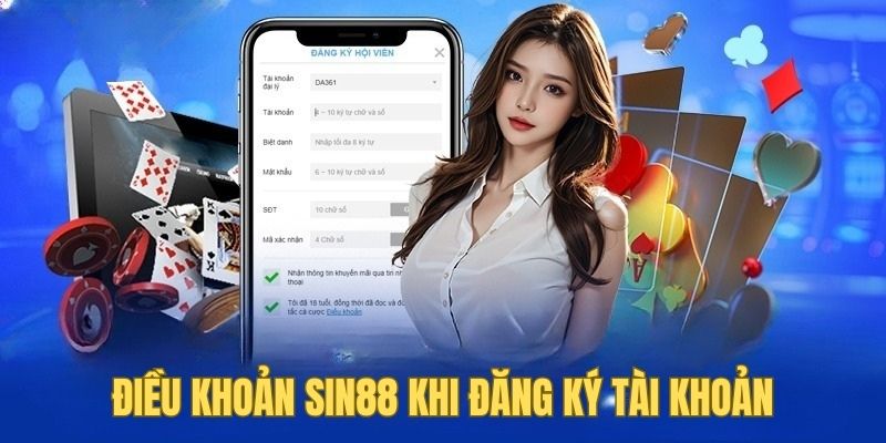 Điều Khoản Sin88 2 Chi tiết điều khoản SIN88 khi đăng ký