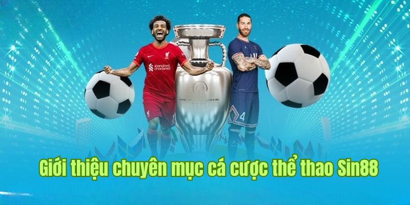 THỂ THAO 1 Sức hút từ sảnh thể thao của sân chơi Sin88