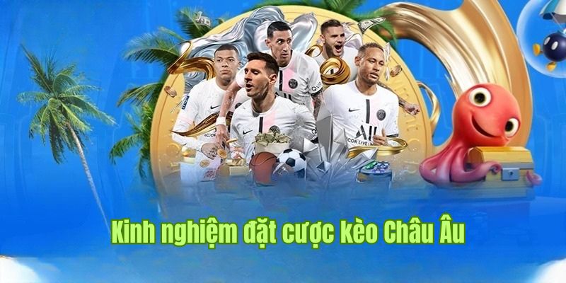 Kèo Châu Âu Là Gì? Chia Sẻ Quy Tắc Cược Chuẩn 100% Tại Sin88 3 Kinh nghiệm luôn thắng từ chuyên gia bật mí về kèo châu Âu
