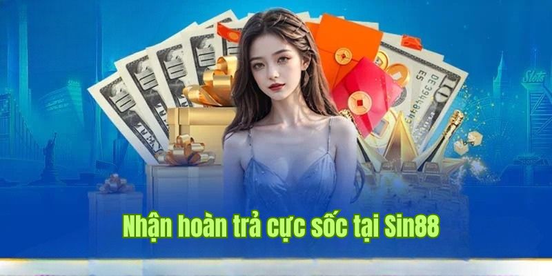 KHUYẾN MÃI 3 Khuyến mãi sin88 hoàn trả tiền cược mỗi ngày