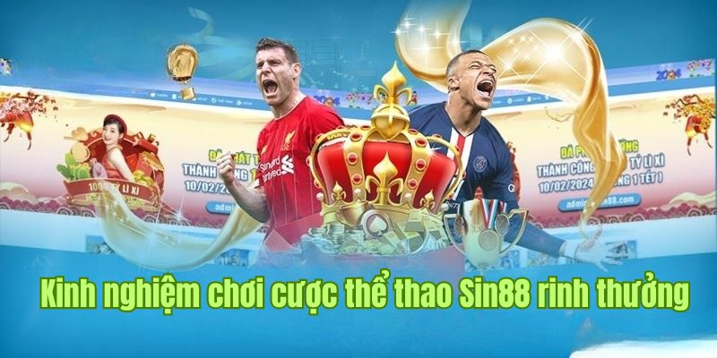 THỂ THAO 4 Mẹo cá cược thắng lớn khi chọn cược thể thao Sin88