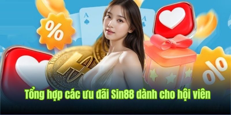 KHUYẾN MÃI 2 Tổng hợp các chương trình khuyến mãi sin88 nổi bật