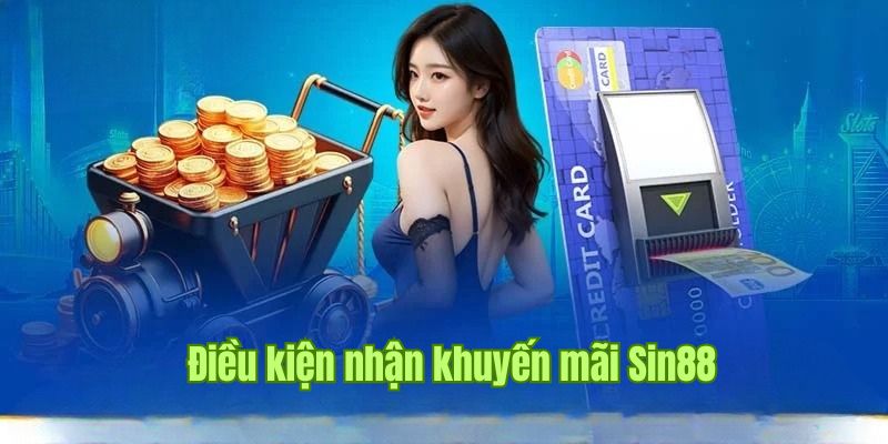 KHUYẾN MÃI 1 Tiêu chí người tham gia khuyến mãi sin88 không vi phạm điều lệ